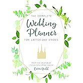 The Complete Wedding Planner for Latter-day Brides