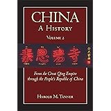 China: A History (Volume 2): From the Great Qing Empire through The People's Republic of China, (1644 - 2009)