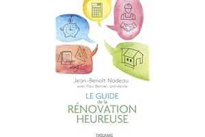 Le Guide de la rénovation heureuse (NON CLASSE) (French Edition)