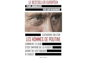 Les hommes de Poutine: Comment le KGB s'est emparé de la Russie avant de s'attaquer à l'Ouest (French Edition)