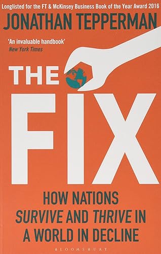 Download The Fix: How Nations Survive and Thrive in a World in Decline PDF