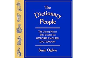 The Dictionary People: The Unsung Heroes Who Created the Oxford English Dictionary