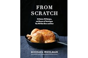 From Scratch: 10 Meals, 175 Recipes, and Dozens of Techniques You Will Use Over and Over