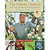 The Holistic Orchard: Tree Fruits and Berries the Biological Way