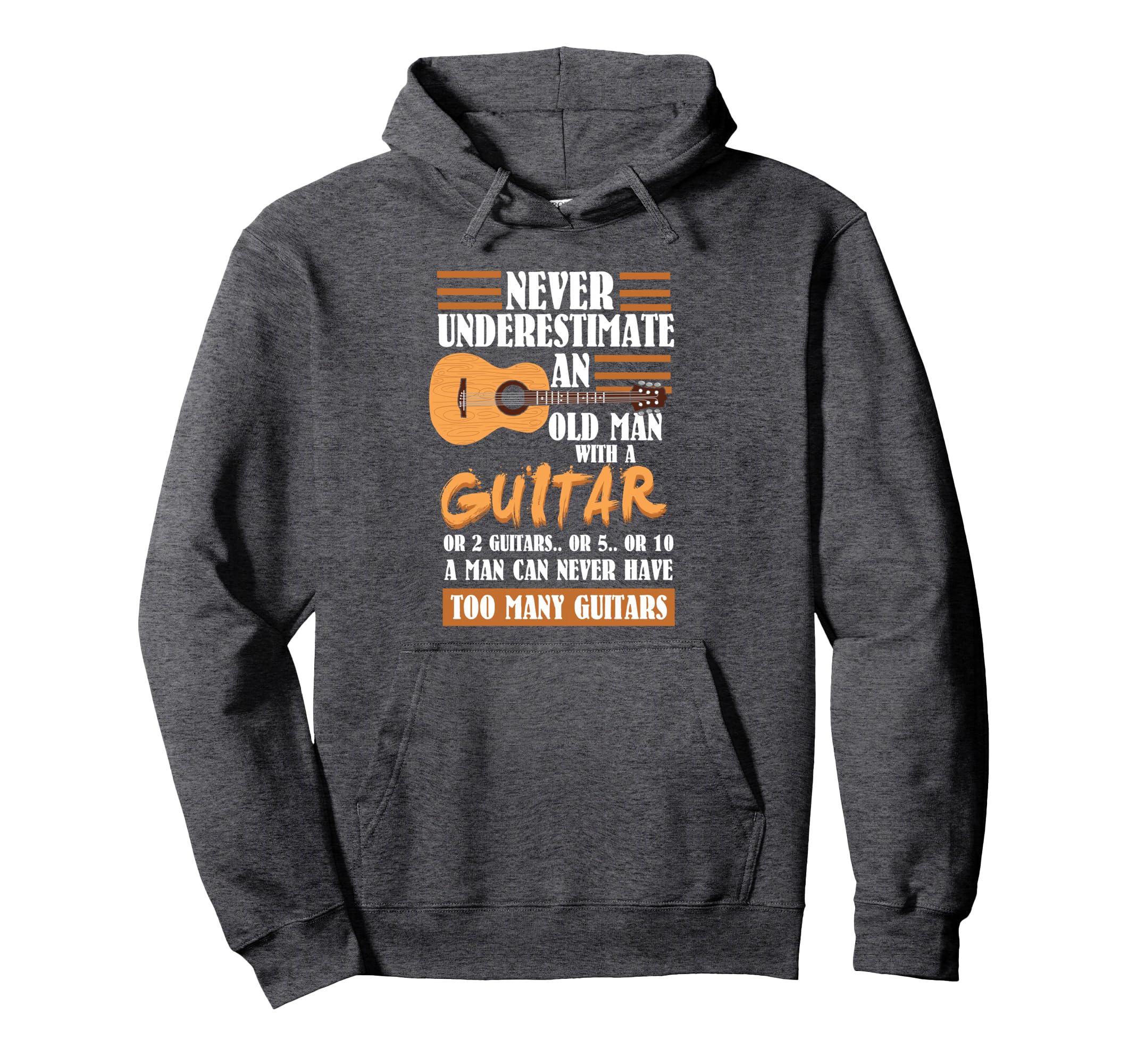 Never Underestimate Old Man With Guitar | Too Many Guitars Pullover Hoodie
