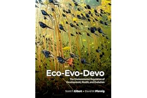 Eco Evo Devo: The Environmental Regulation of Development Health and Evolution