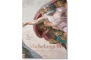 Michelangelo. The Complete Works. Paintings, Sculptures, Architecture