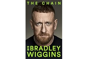 The Chain: Think you know Bradley Wiggins? Think again. A moving and uplifting memoir of self-discovery. The sports autobiogr