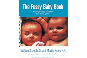 The Fussy Baby Book: Parenting Your High-Need Child From Birth to Age Five