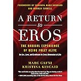 A Return to Eros: The Radical Experience of Being Fully Alive