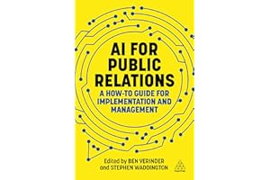 AI for Public Relations: A How-To Guide for Implementation and Management