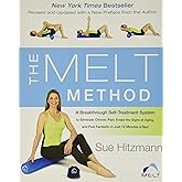 The MELT Method: A Breakthrough Self-Treatment System to Eliminate Chronic Pain, Erase the Signs of Aging, and Feel Fantastic