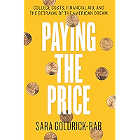 Paying the Price: College Costs, Financial Aid, and the Betrayal of the American Dream book cover Paying the Price: College Costs, Financial Aid, and the Betrayal of the American Dream book cover