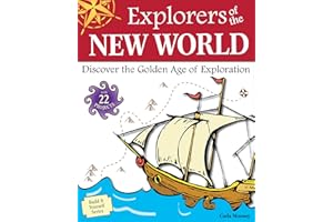 Explorers of the New World: Discover the Golden Age of Exploration With 22 Projects (Build It Yourself)