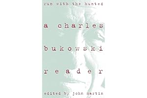 Run With the Hunted: A Charles Bukowski Reader