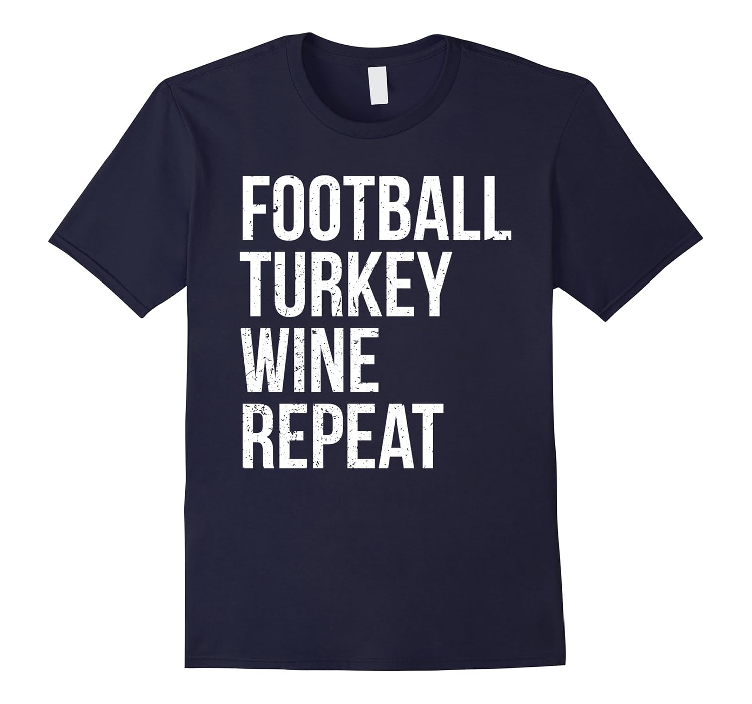 Football Turkey Wine Repeat Thanksgiving T-Shirt-ANZ