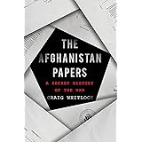 The Afghanistan Papers: A Secret History of the War