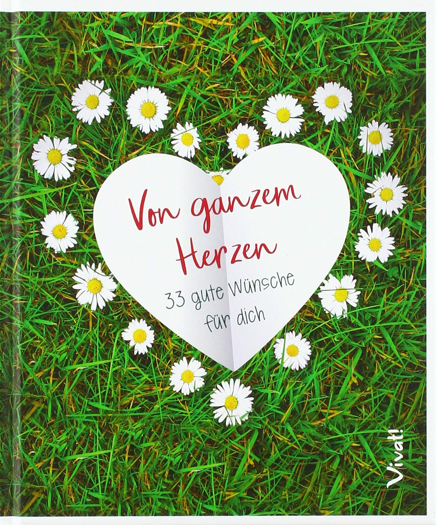 Von Ganzem Herzen 33 Gute Wunsche Fur Dich Bauch Volker Amazon De Bucher