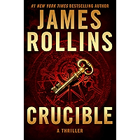 Crucible: A Thriller (Sigma Force Novels Book 14) book cover