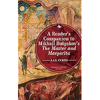 A Reader’s Companion to Mikhail Bulgakov’s The Master and Margarita (Companions to Russian Literature) book cover A Reader’s Companion to Mikhail Bulgakov’s The Master and Margarita (Companions to Russian Literature) book cover