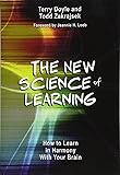 The New Science of Learning: How to Learn in Harmony With Your Brain