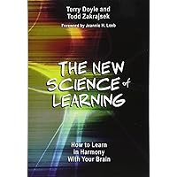 The New Science of Learning: How to Learn in Harmony With Your Brain