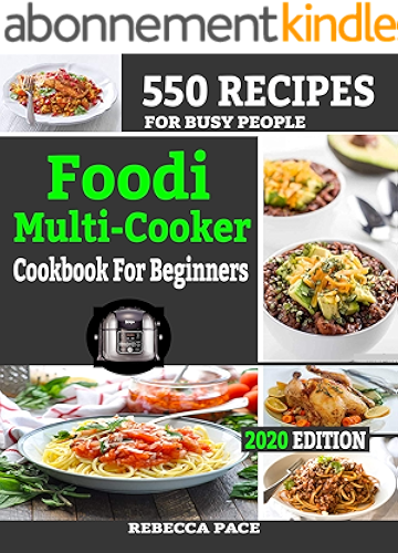 Download Foodi Multi-Cooker Cookbook For Beginners: 550 Recipes For busy people 2020 EDITION (English Edition) PDF