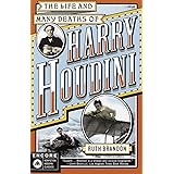 The Life and Many Deaths of Harry Houdini