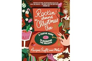 Rockin' Around the Christmas Tree: A Festive Guide to Celebrating the Holidays (Recipes, Crafts, and More!) – The Perfect Fun Gift for the Xmas Season
