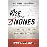 The Rise of the Nones: Understanding and Reaching the Religiously Unaffiliated