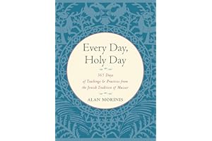 Every Day, Holy Day: 365 Days of Teachings and Practices from the Jewish Tradition of Mussar