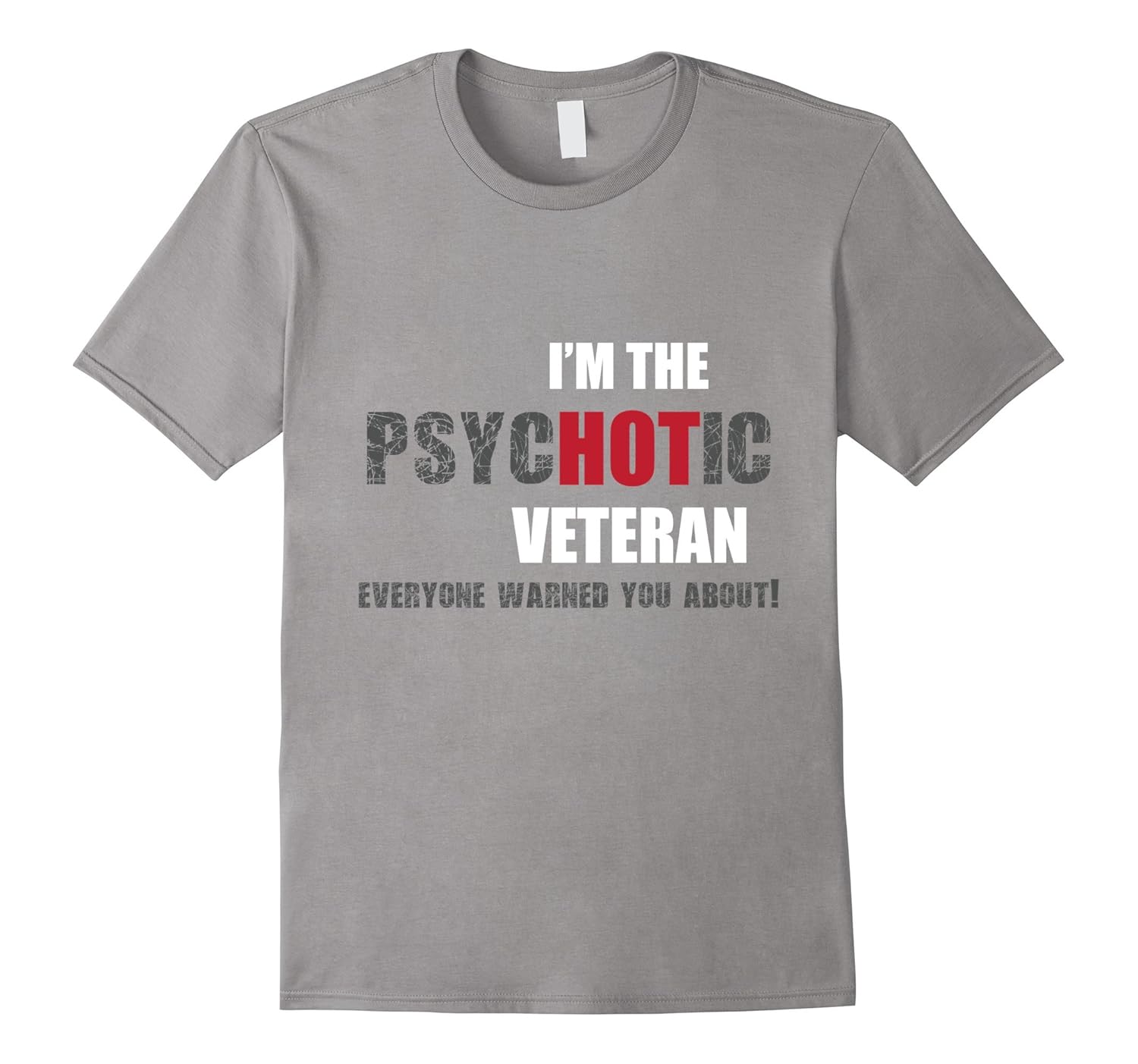 I'm the psycHOTic Veteran Tshirt funny gift idea-ANZ