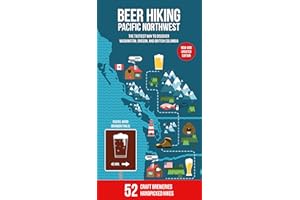 Beer Hiking Pacific Northwest 2nd Edition: The Tastiest Way to Discover Washington, Oregon and British Columbia