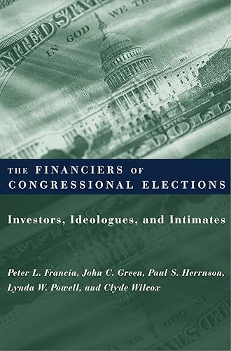 Download The Financiers of Congressional Elections – Investors, Idealogues, and Intimates PDF