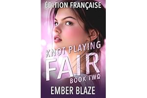 Knot Playing Fair: Book Two, Édition Française (Pas de Jeu Loyal t. 2) (French Edition)