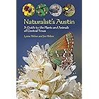 Naturalist's Austin: A Guide to the Plants and Animals of Central Texas (W. L. Moody Jr. Natural History Series)