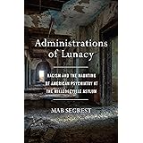 Administrations of Lunacy: Racism and the Haunting of American Psychiatry at the Milledgeville Asylum