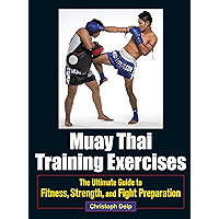 Muay Thai Training Exercises: The Ultimate Guide to Fitness, Strength, and Fight Preparation book cover
