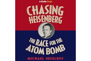Chasing Heisenberg: The Race for the Atom Bomb