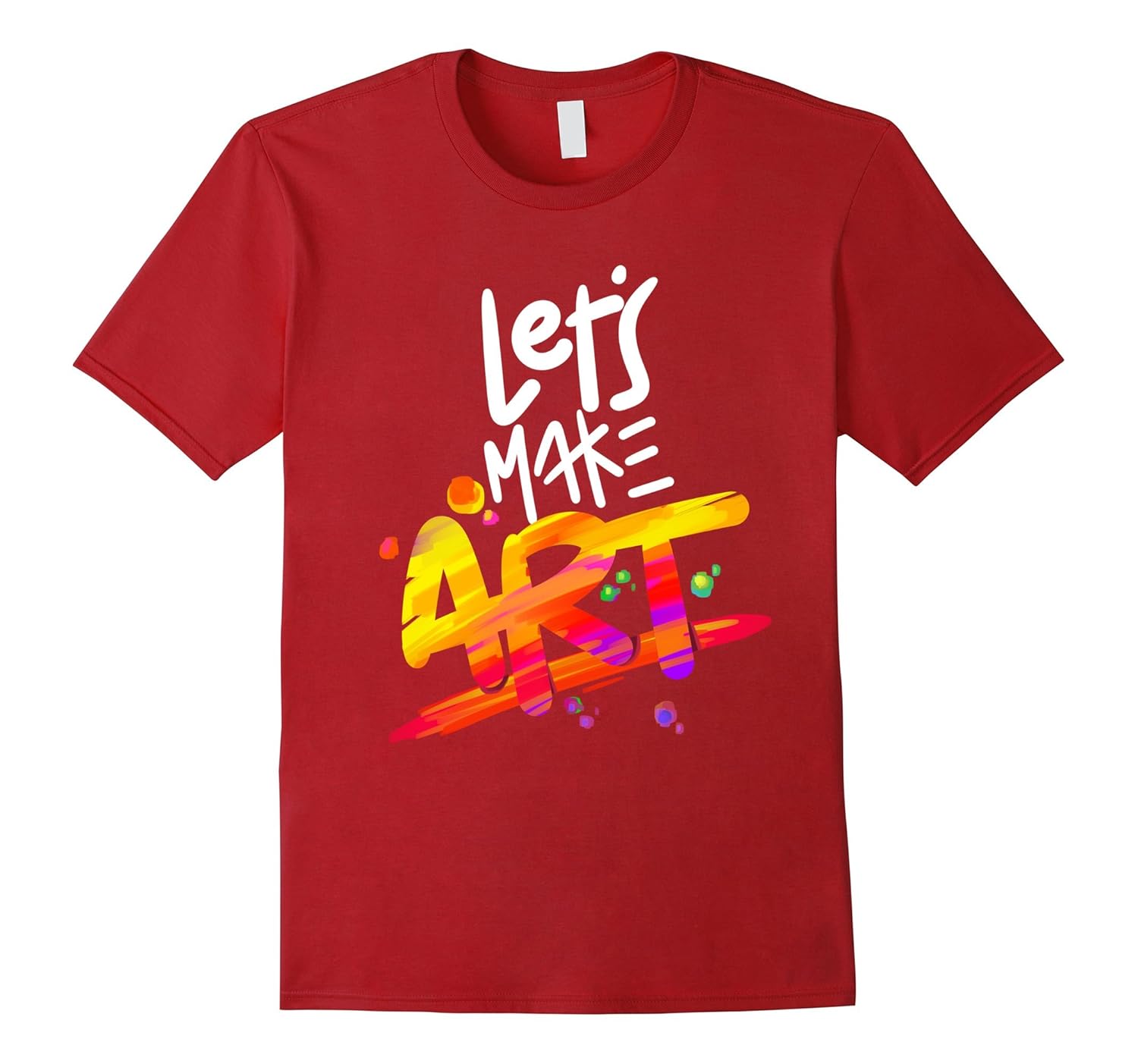 Rainbow Let's Make Art Painters Arty Artistic T-Shirt-ANZ