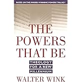 The Powers That Be: Theology for a New Millennium