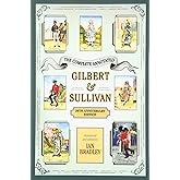 The Complete Annotated Gilbert & Sullivan: 20th Anniversary Edition