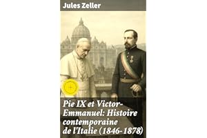 Pie IX et Victor-Emmanuel: Histoire contemporaine de l'Italie (1846-1878): Édition enrichie. L'Église et l'État italien : Pol