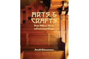 Arts & Crafts: From William Morris to Frank Lloyd Wright