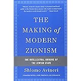 The Making of Modern Zionism: The Intellectual Origins of the Jewish State