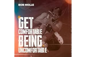 Get Comfortable Being Uncomfortable
