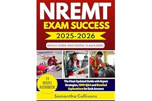 NREMT Exam Success: The Most Updated Guide with Expert Strategies, 1000 Q&A and Detailed Explanations for Each Answers