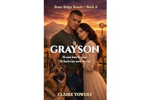 GRAYSON: Ex-Military Small Town Rancher Healing Romance (Stone Ridge Ranch)