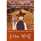 Lone Wolf (A Paranormal Cozy Mystery) (Museum of Magical Artefacts Book 9)