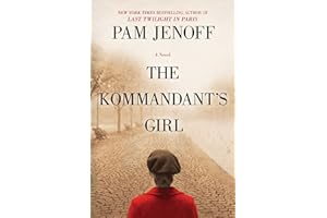 The Kommandant's Girl: An Unforgettable WWII Historical Fiction Story of Survival and Betrayal